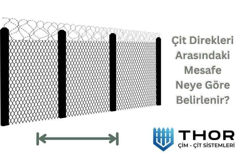 çit direkleri arasındaki mesafe neye göre belirlenir